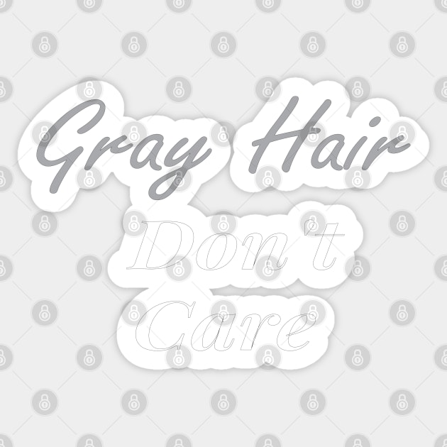 Gray Hair Don't Care, Gray Hair Gift, Getting Older , Grandma Grandpa Gift Sticker by Islanr